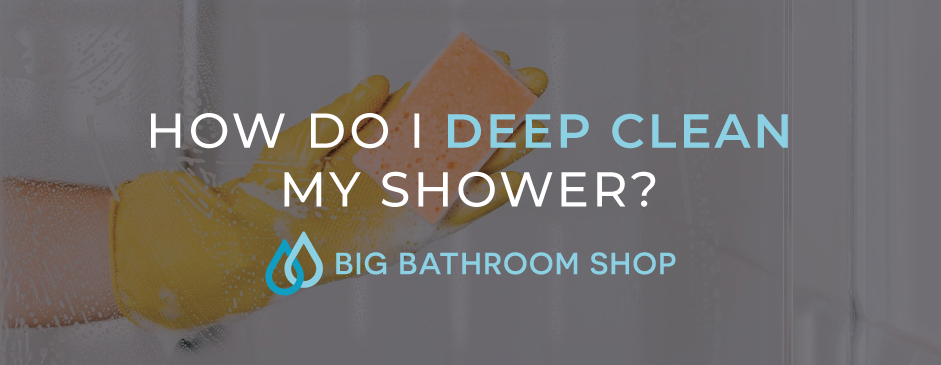 FAQ Header Image (How do I deep clean my shower?)