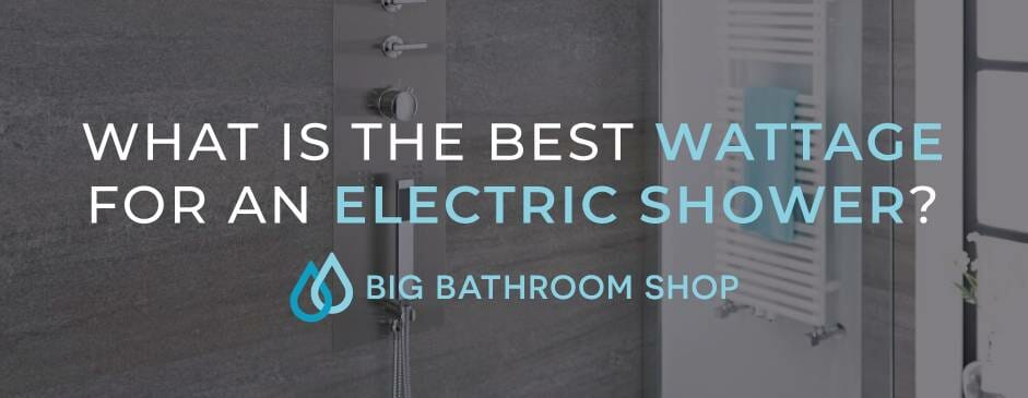 FAQ Header Image (What is the best wattage for an electric shower?)