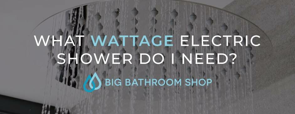 FAQ Header Image (What wattage electric shower do I need?)