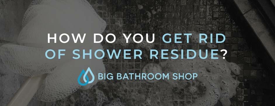 FAQ Header Image (How do you get rid of shower residue?)