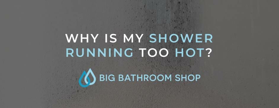 FAQ Header Image (Why is my shower running too hot?)