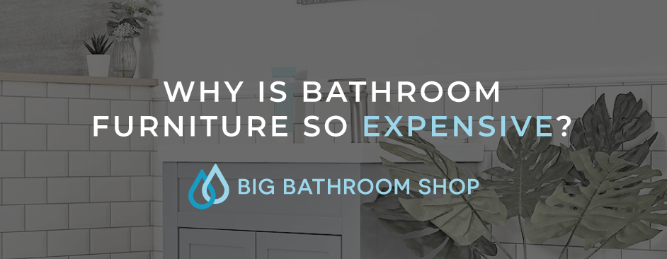 FAQ Header Image (Why is bathroom furniture so expensive?)