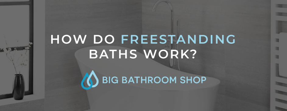 FAQ Header Image (How do freestanding baths work?)
