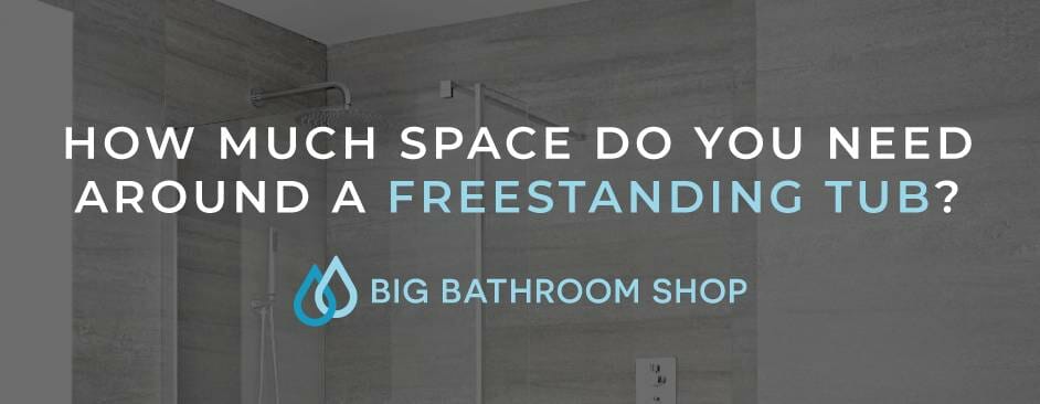 FAQ Header Image (How much space do you need around a freestanding bath?)