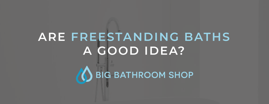 FAQ Header Image (Are freestanding baths a good idea?)