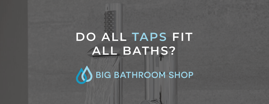 FAQ Header Image (Do all taps fit all baths?)