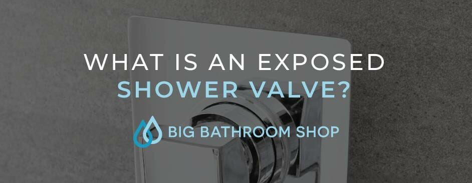 FAQ Header Image (What is an exposed shower valve?)