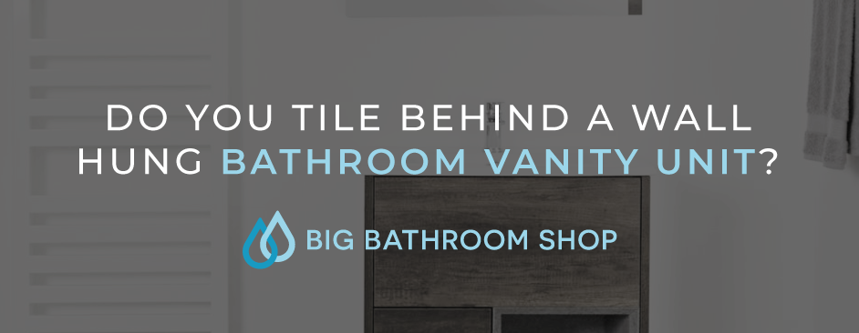 FAQ Header Image (Do you tile behind a wall hung bathroom vanity unit?)