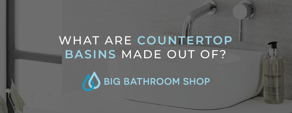 FAQ Header Image (What are countertop basins made out of?)