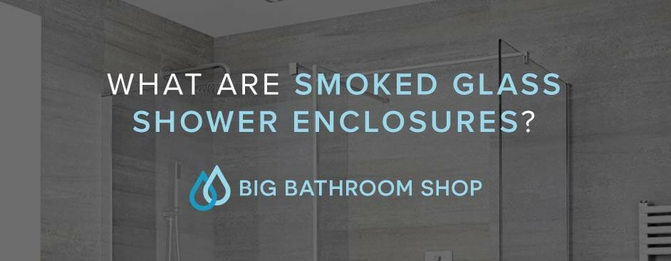 FAQ Header Image (What are smoked glass shower enclosures?)